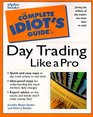 The Complete Idiot's Guide to Daytrading Like a Pro