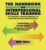 The Handbook of Interpersonal Skills Training 16 Complete Training Modules for Building Working Relationships