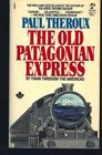 The Old Patagonian Express - By Train Through the Americas