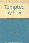 Tempted by love