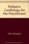 Pediatric cardiology for practitioners