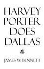 Harvey Porter Does Dallas