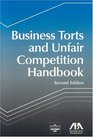 Business Torts and Unfair Competition Handbook  Second Edition