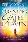 Opening the Gates of Heaven: Walk in the favor of answered prayer and blessing