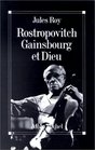 Rostropovitch Gainsbourg et Dieu