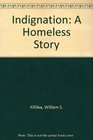 Indignation A Homeless Story