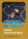 Crumbs of truth about Jesus the man