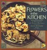Flowers in the Kitchen A Bouquet of Tasty Recipes