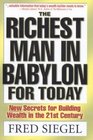 The Richest Man In Babylon For Today  New Secrets For Building Wealth in The st Century
