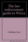 The Law Enforcement Guide To Wicca