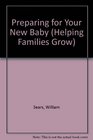 Preparing for Your New Baby (Helping Families Grow)