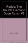 The Double Diamond Dude Ranch 6 Rodeo