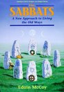 The Sabbats: A New Approach to Living the Old Ways (Llewellyn\'s World Religion and Magick)
