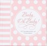 Baby Oh Baby Girl A Celebration of Children