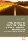STUDY OF EFFECT OF TRUCK TIRE PRESSURE ON ASPHALT PAVEMENT PERFORMANCE A MECHANISTICEMPIRICAL APPROACH