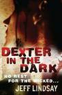 Dexter in the Dark (Dexter, Bk 3)