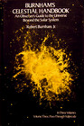 Burnham's Celestial Handbook An Observer's Guide to the Universe Beyond the Solar System