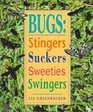 Bugs Stingers Suckers Sweeties Swingers