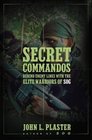 Secret Commandos  Behind Enemy Lines with the Elite Warriors of SOG