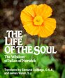 The Life of the Soul The Wisdom of Julian of Norwich