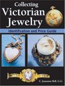 Collecting Victorian Jewelry: Identification And Price Guide