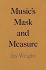 Music's Mask and Measure
