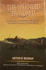 The Splendid Hundred  The True Story of Canadians Who Flew in the Greatest Air Battle of World War II