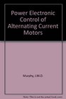 Power Electronic Control of Ac Motors