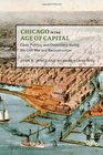 Chicago in the Age of Capital Class Politics and Democracy during the Civil War and Reconstruction