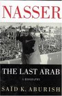 Nasser  The Last Arab