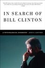 In Search of Bill Clinton A Psychological Biography