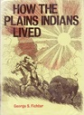 How the Plains Indians Lived