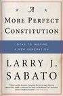 A More Perfect Constitution Why the Constitution Must Be Revised Ideas to Inspire a New Generation