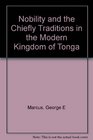 Nobility and the Chiefly Tradition in the Modern Kingdom of Tonga