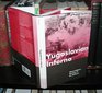 Yugoslavian Inferno Ethnoreligious Warfare in the Balkans