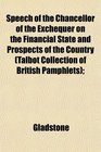 Speech of the Chancellor of the Exchequer on the Financial State and Prospects of the Country