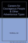 Careers for Courageous People  Other Adventurous Types