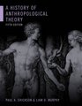 A History of Anthropological Theory Fifth Edition