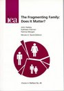 The Fragmenting Family Does it Matter