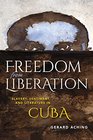 Freedom from Liberation Slavery Sentiment and Literature in Cuba