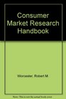Consumer Market Research Handbook