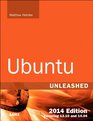 Ubuntu Unleashed 2014 Edition Covering 1310 and 1404