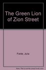 The GREEN LION OF ZION STREET
