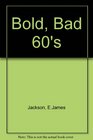 The Bold Bad '60s Pushing the Point for Equality Down South and Out Yonder