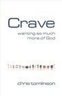 Crave Wanting So Much More of God