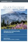 Quick Escapes Pacific Northwest 7th  Getaways from Portland Seattle and Vancouver BC