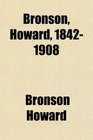 Bronson Howard 18421908