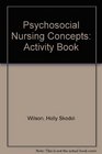 Psychosocial Nursing Concepts An Activity Book