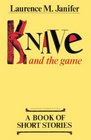Knave and the Game A Book of Short Stories