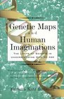 Genetic Maps and Human Imaginations The Limits of Science in Understanding Who We Are